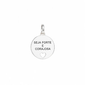 Pingente Medalha “Seja Forte e Corajosa” em Prata 925 – 18 mm