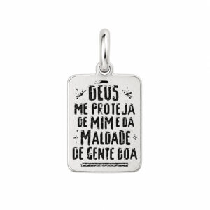 Pingente Medalha “Deus Me Proteja de Mim e da Maldade de Gente Boa” em Prata 925 – 10 mm x 11 mm